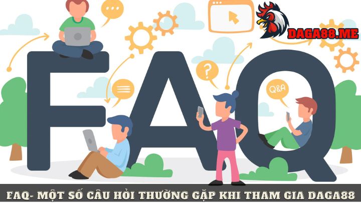 FAQ-mot-so-cau-hoi-thuong-gap-khi-tham-gia-daga88